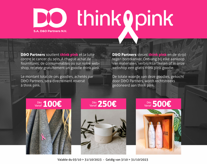 Image promotionnelle de D&O Partners montrant son soutien à Think Pink et à la lutte contre le cancer du sein. L'image montre un schéma de couleurs rose et noir avec des informations sur les dons lors de l'achat de produits. Les clients recevront un goodie Think Pink pour tout achat à partir de 100, 250 et 500 euros, avec des informations en français et en néerlandais. Valable du 03/10 au 31/10/2023.